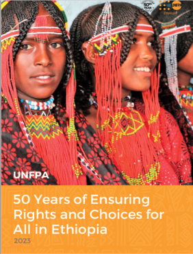 UNFPA Ethiopia - 50 Years of Ensuring the Rights and Choices for All in Ethiopia