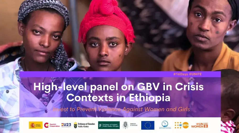 High-level panel on GBV in Crisis Contexts in Ethiopia: 'Invest to Prevent Violence Against Women and Girls'