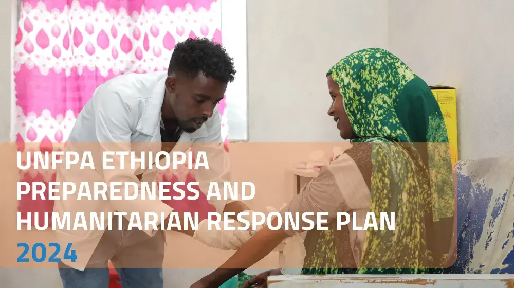 UNFPA ETHIOPIA Preparedness and Humanitarian Response Plan 2024