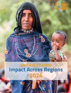 UNFPA ETHIOPIA: 'Impact across Regions' 2024