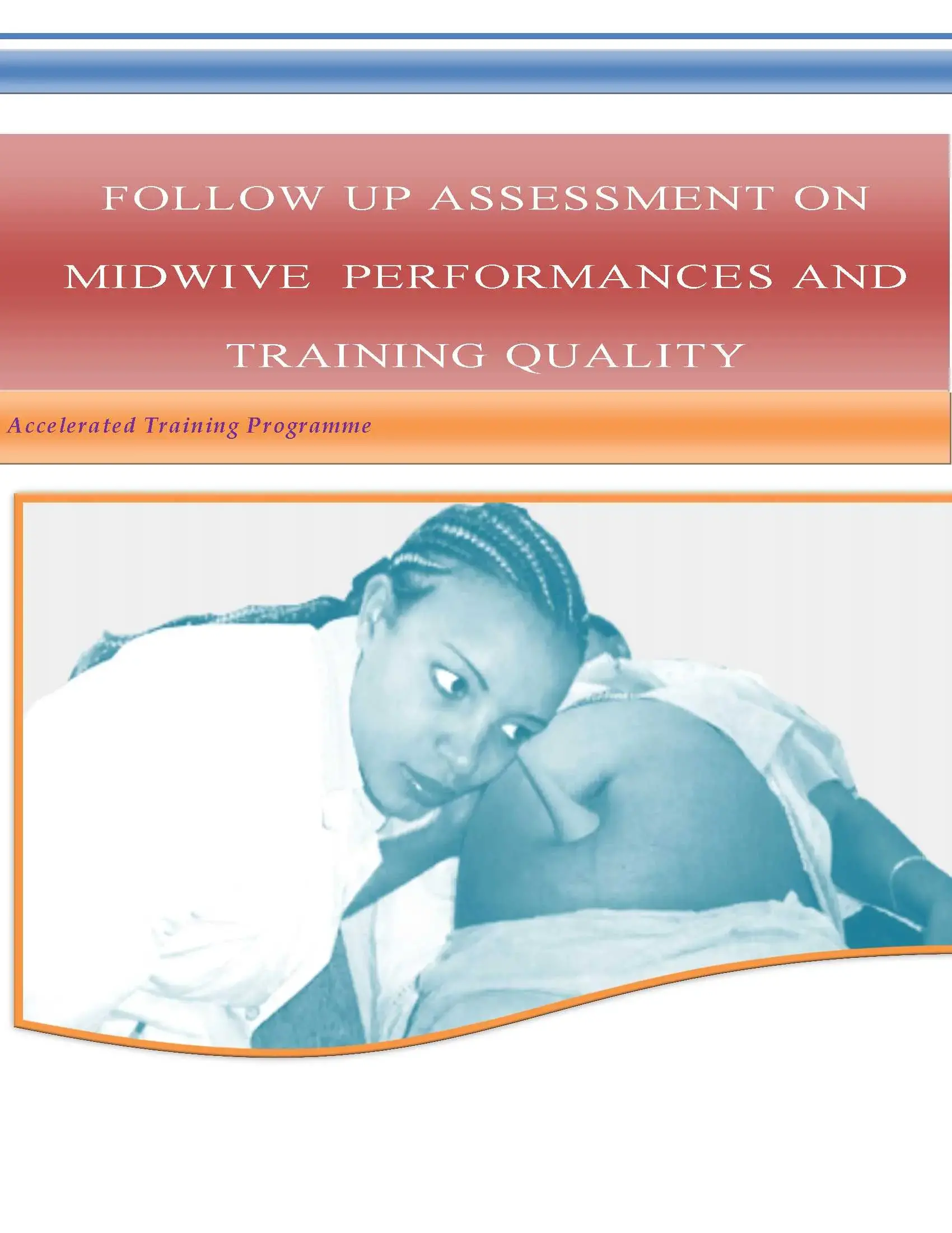 Follow up assessment on midwives performances and training quality