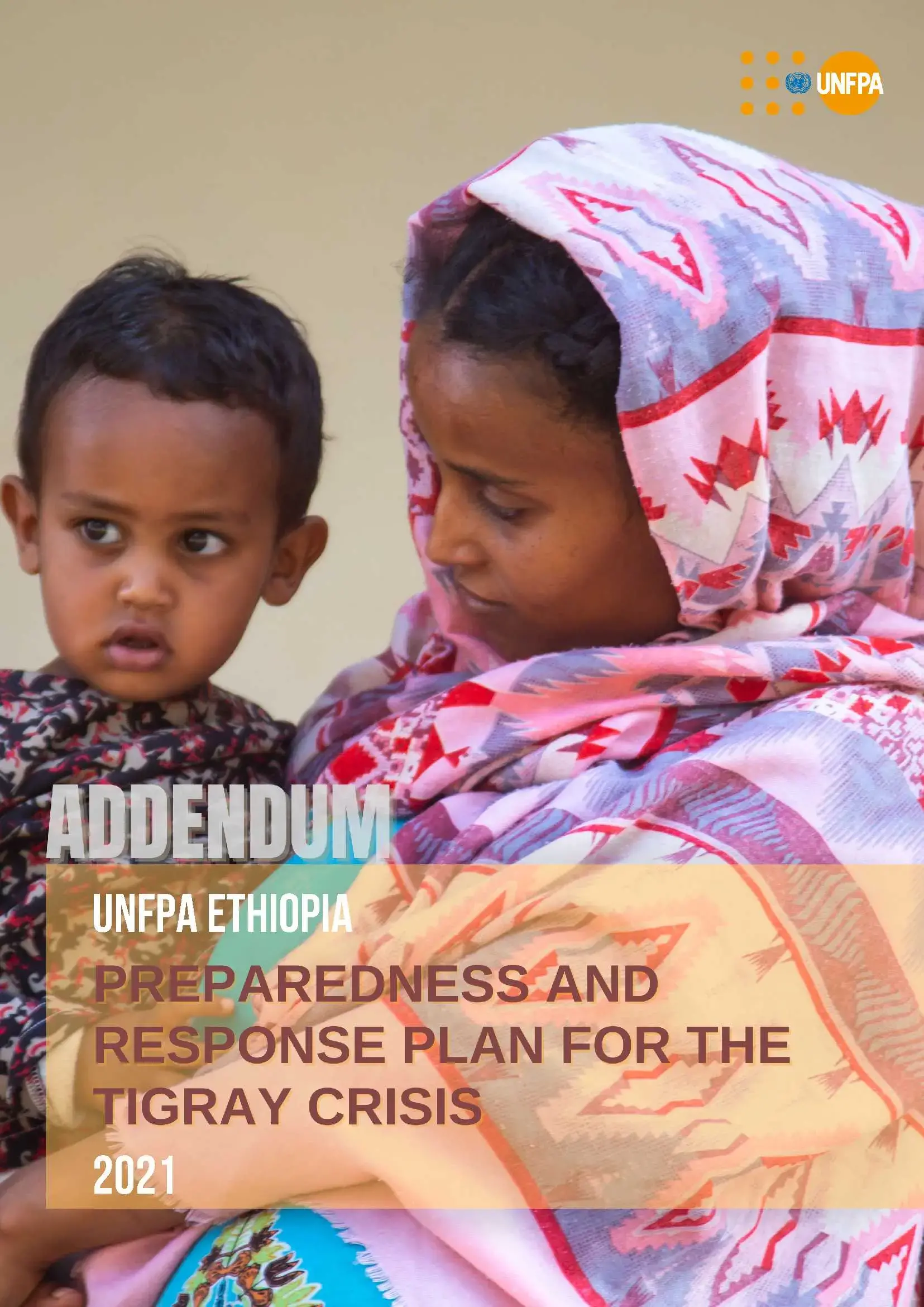 ADDENDUM to UNFPA Ethiopia Preparedness and Response Plan for the Tigray Crisis 2021 