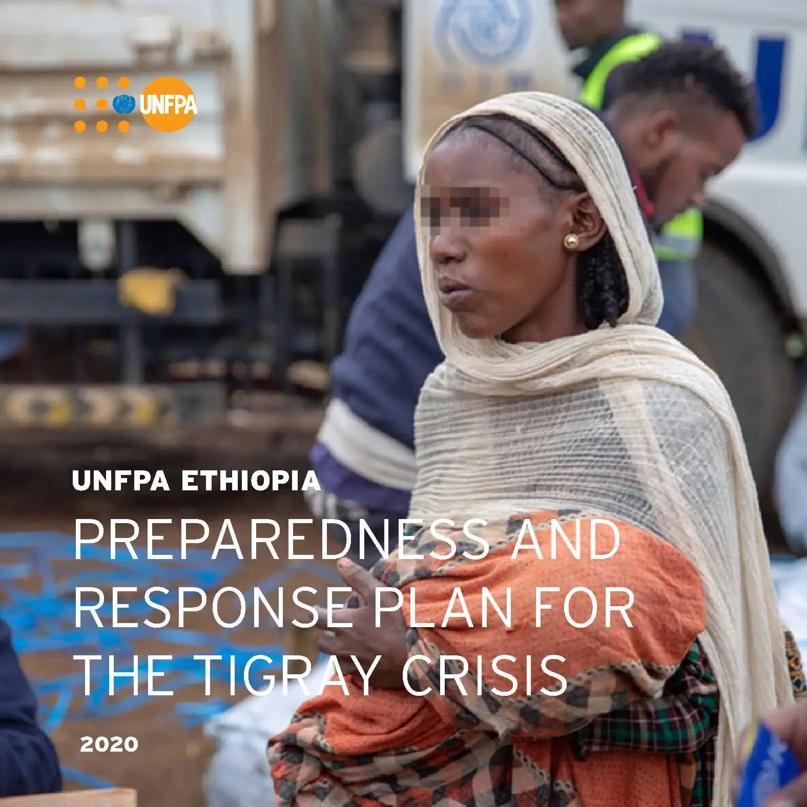 UNFPA ETHIOPIA PREPAREDNESS AND RESPONSE PLAN FOR THE TIGRAY CRISIS