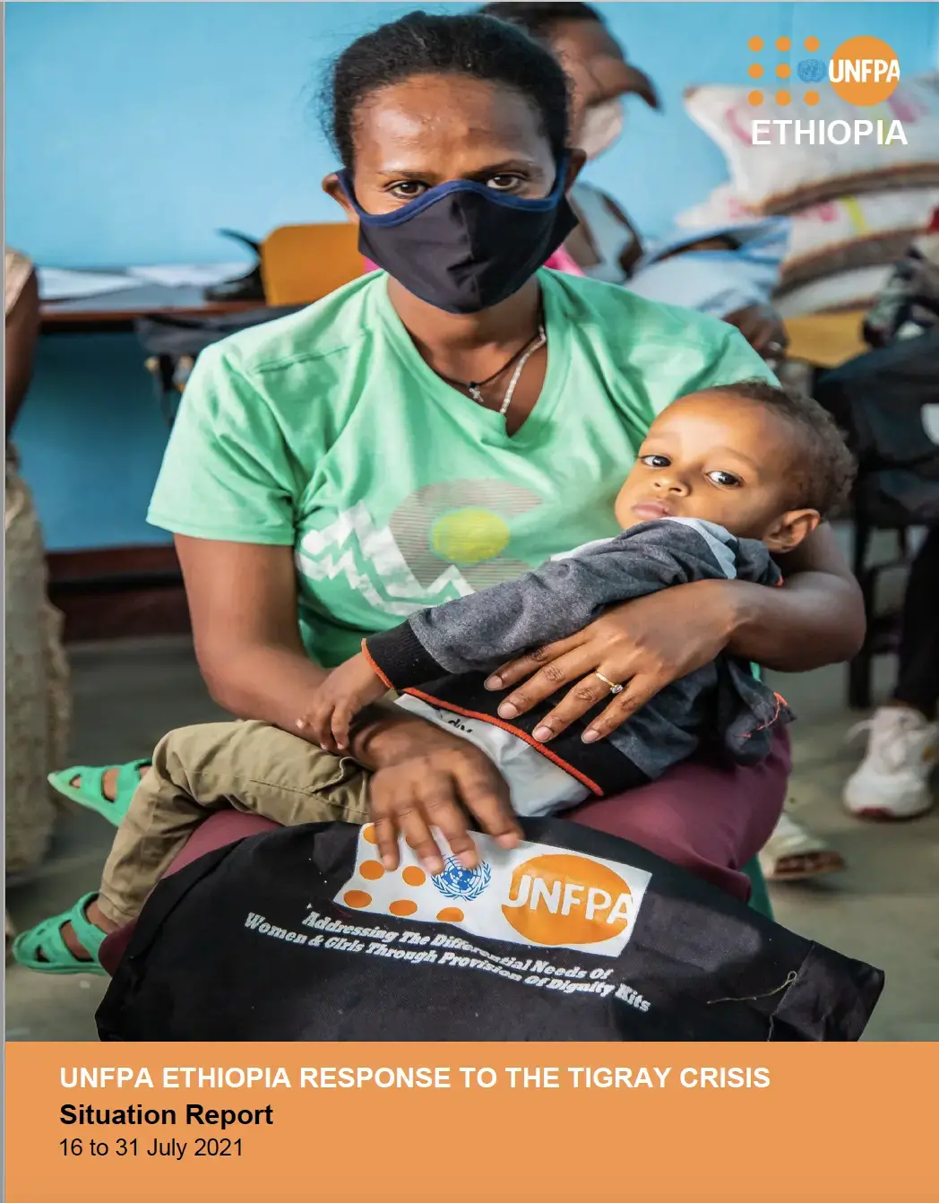 UNFPA Ethiopia RESPONSE TO THE TIGRAY CRISIS Situation Report (16-31 July 2021)