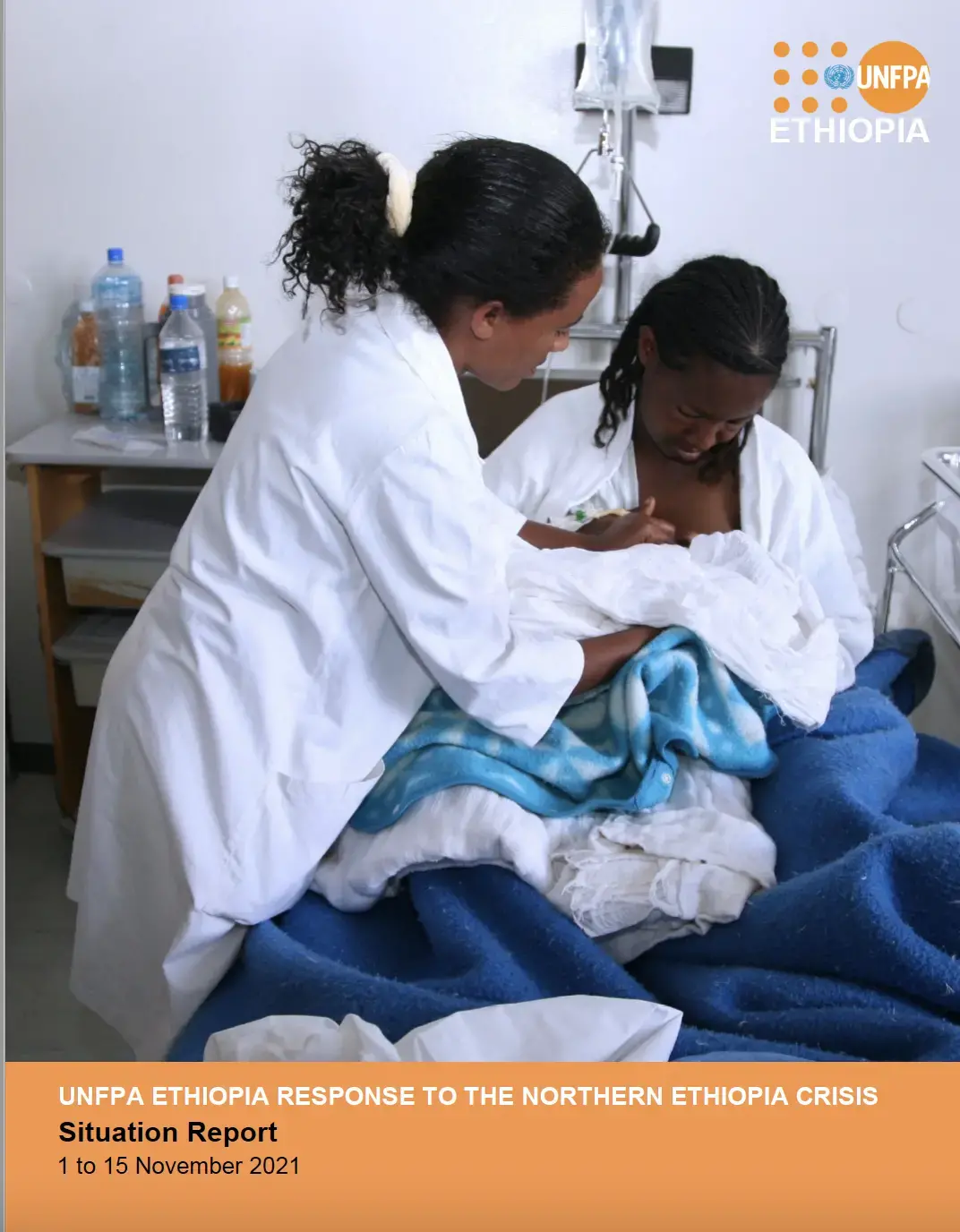 UNFPA ETHOPIA RESPONSE TO THE NORTHERN ETHIOPIA CRISIS Situation Report  (1-15 November, 2021)