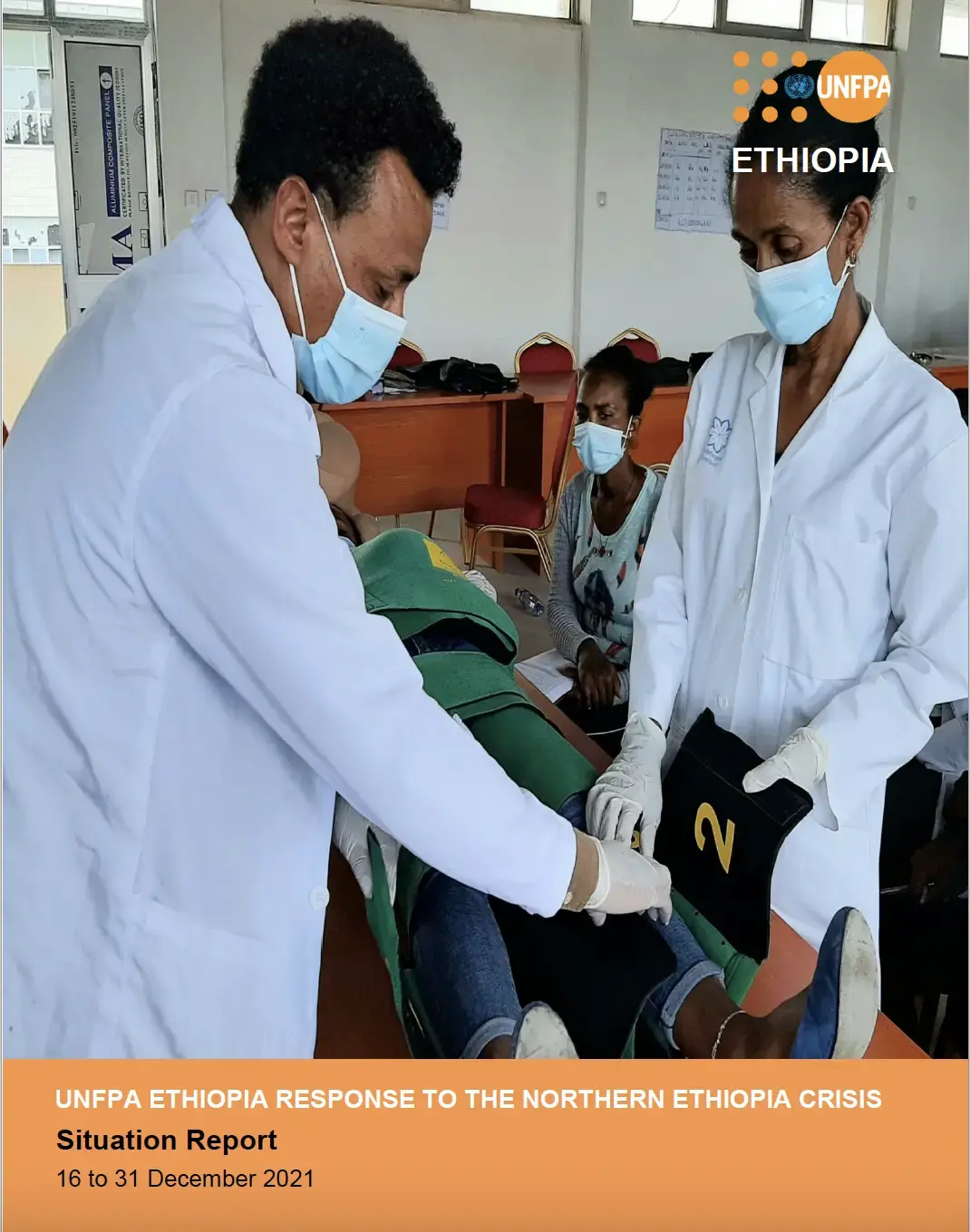 UNFPA ETHIOPIA RESPONSE TO THE NORTHERN ETHIOPIA CRISIS Situation Report (15 - 31 December 2021)